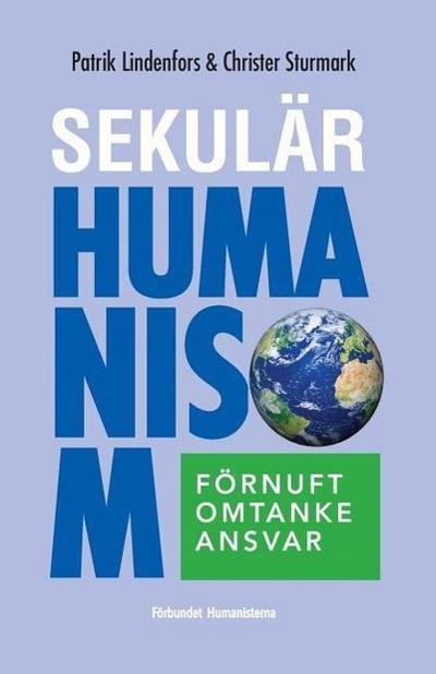 Sekulär humanism: förnuft, omtanke, ansvar