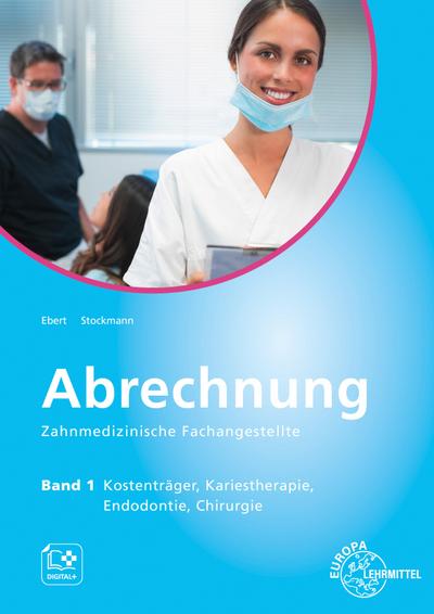 Abrechnung Zahnmedizinische Fachangestellte Band 1: Kostenträger, Kariestherapie, Endodontie, Chirurgie