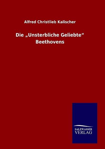 Die ¿Unsterbliche Geliebte¿ Beethovens