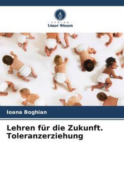 Lehren für die Zukunft. Toleranzerziehung