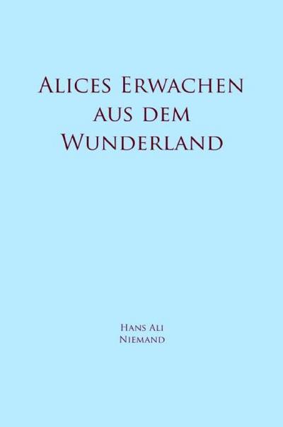 Alices Erwachen aus dem Wunderland