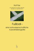 Fussball - eine kulturwissenschaftliche Auswahlbibliographie