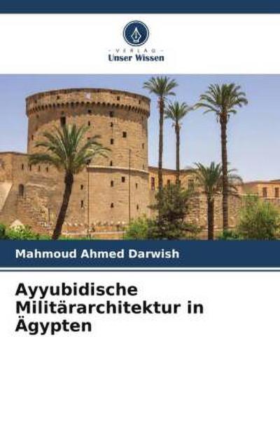 Ayyubidische Militärarchitektur in Ägypten