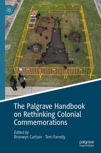 The Palgrave Handbook on Rethinking Colonial Commemorations