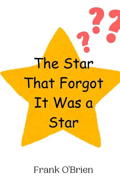 The Star That Forgot It Was a Star