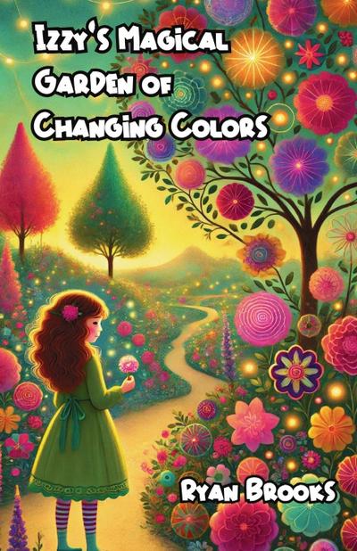 Izzy’s Magical Garden of Changing Colors