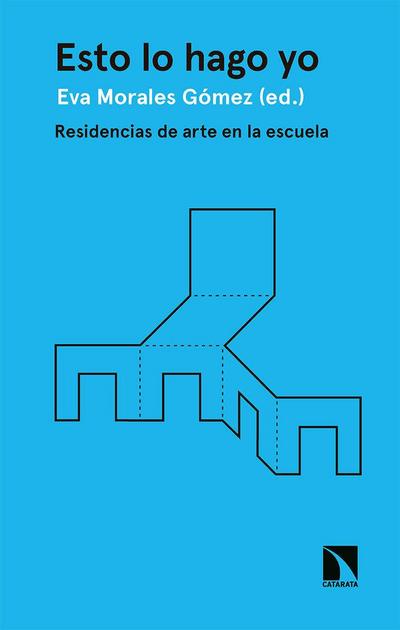 Esto lo hago yo : residencias de arte en la escuela