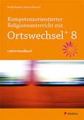 Kompetenzorientierter Religionsunterricht mit Orts