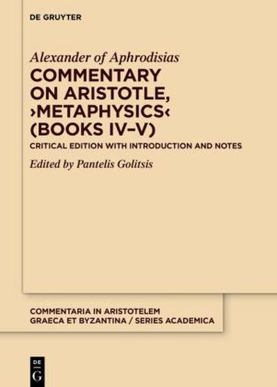 Commentary on Aristotle, ’Metaphysics’ (Books IV-V)