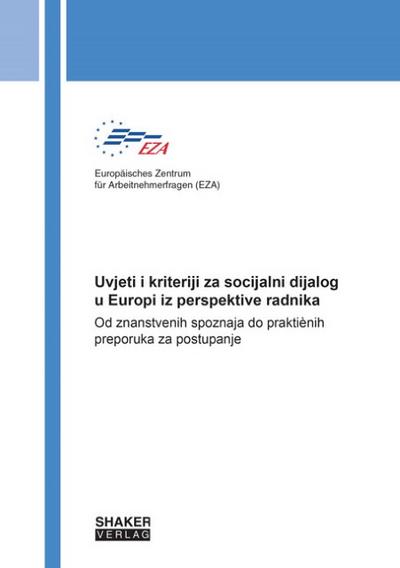 Uvjeti i kriteriji za socijalni dijalog u Europi iz perspektive radnika