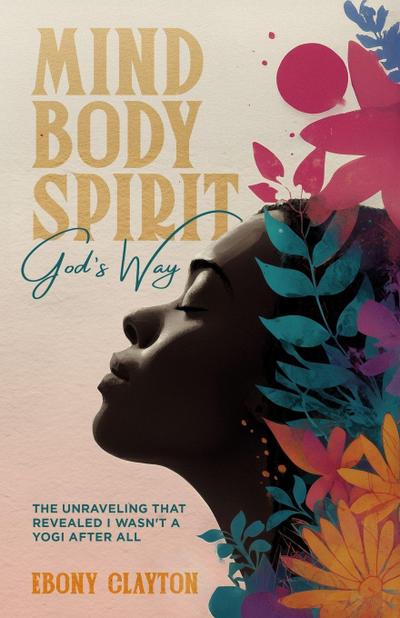 Mind Body Spirit God’s Way