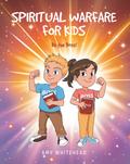 SPIRITUAL WARFARE FOR KIDS