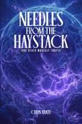 Needles From The Haystack And Other Worldly Tropes