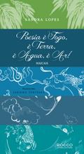 Poesia é fogo, é terra, é água, é ar!