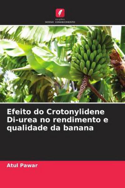 Efeito do Crotonylidene Di-urea no rendimento e qualidade da banana