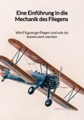 Eine Einführung in die Mechanik des Fliegens - Wie