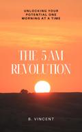 The 5 AM Revolution