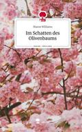 Im Schatten des Olivenbaums. Life is a Story - story.one