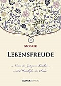 Mosaik - Lebensfreude. Mit Kuvert: Geschenkheft