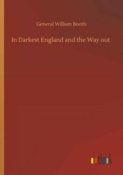 In Darkest England and the Way out