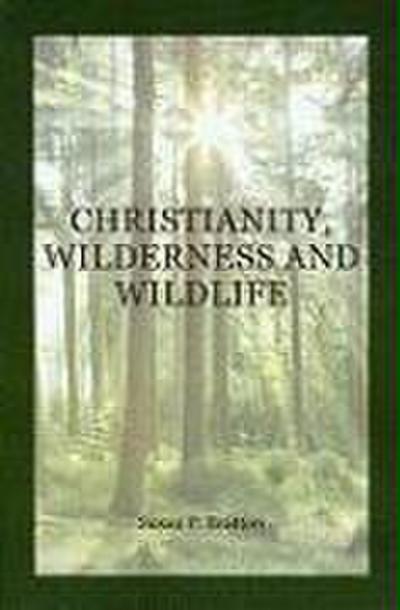 Bratton, S: Christianity, Wilderness, and Wildlife