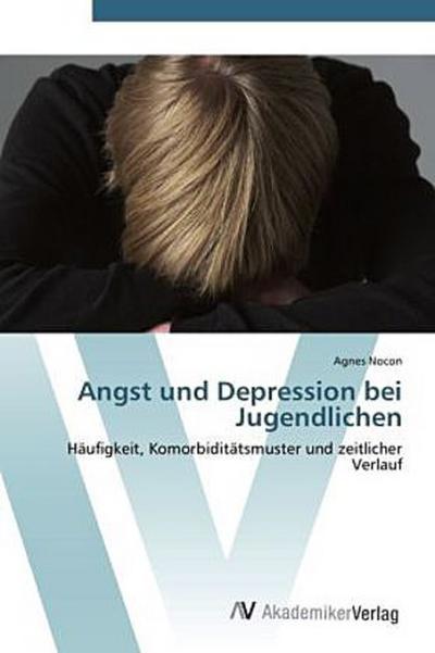 Angst und Depression bei Jugendlichen - Agnes Nocon