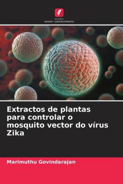 Extractos de plantas para controlar o mosquito vector do vírus Zika
