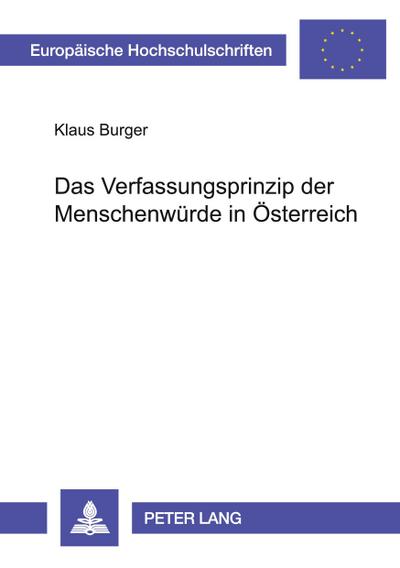 Das Verfassungsprinzip der Menschenwürde in Österreich