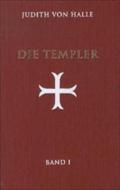 Die Templer. Band I. Der Gralsimpuls im Initiationsritus des Templerordens