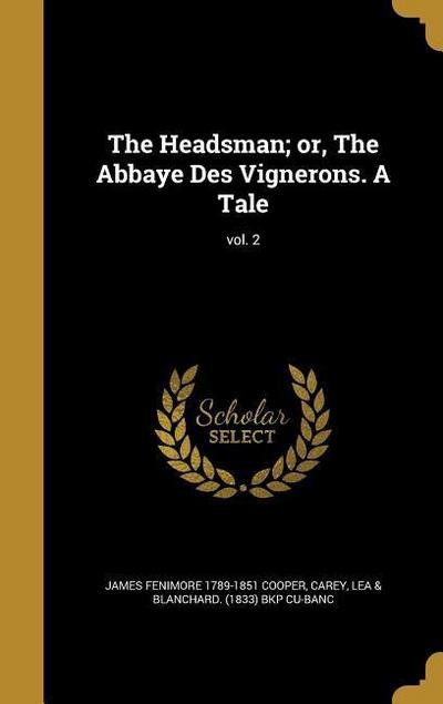 The Headsman; or, The Abbaye Des Vignerons. A Tale; vol. 2