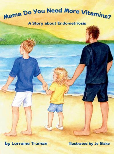 Mama Do You Need More Vitamins? A Story about Endometriosis