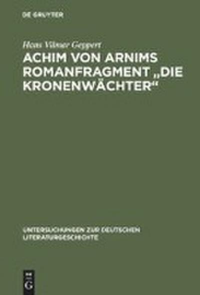 Achim von Arnims Romanfragment "Die Kronenwächter"