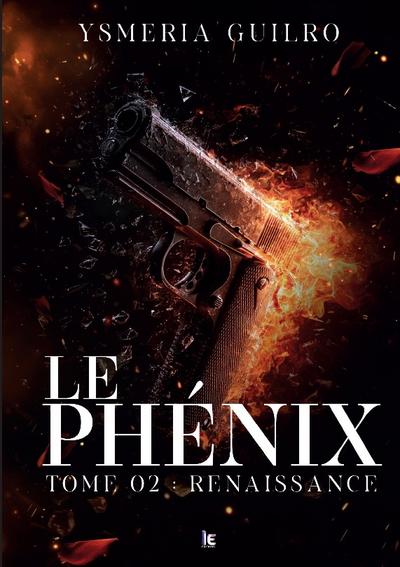 Le phénix : Renaissance , une romance sombre de mafia - Tome - 2