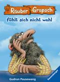 Räuber Grapsch, Band 5 - Räuber Grapsch fühlt sich nicht wohl von Gudrun Pausewang | Ebook