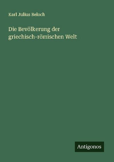 Die Bevölkerung der griechisch-römischen Welt