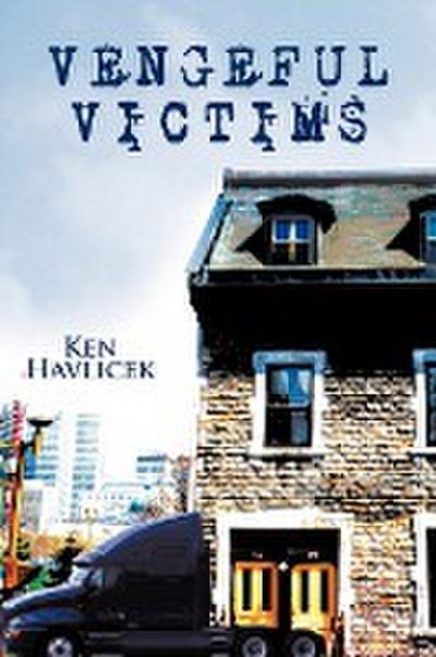 Vengeful Victims - Ken Havlicek