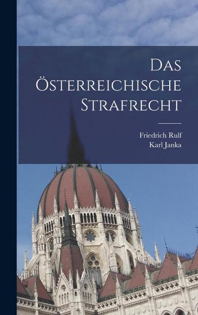 Das Österreichische Strafrecht