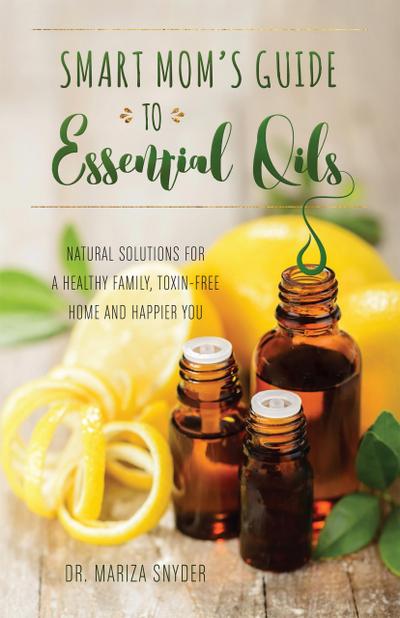Smart Mom’s Guide to Essential Oils