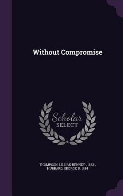 Without Compromise