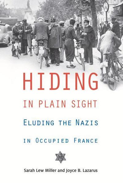 Hiding in Plain Sight: Eluding the Nazis in Occupied France