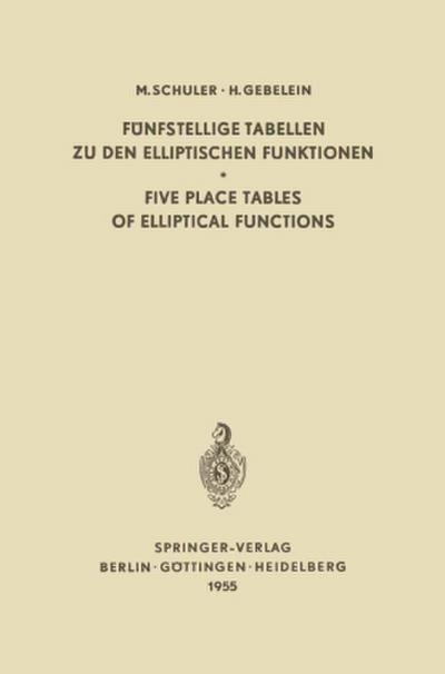 Fünfstellige Tabellen zu den Elliptischen Funktionen / Five Place Tables of Elliptical Functions