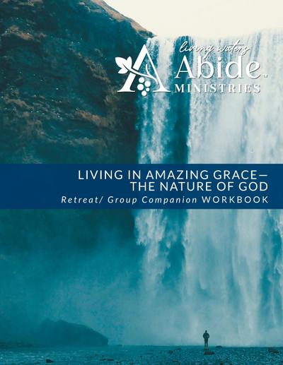 Living in Amazing Grace - God’s Nature Retreat / Companion Workbook