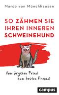 So zähmen Sie Ihren inneren Schweinehund