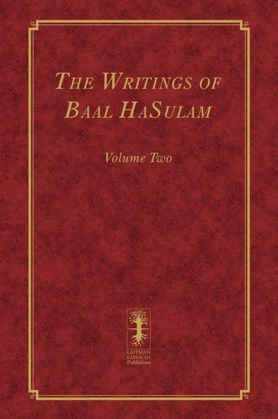 The Writings of Baal HaSulam - Volume Two