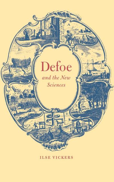 Defoe and the New Sciences - Ilse Vickers