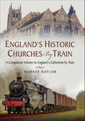 England’s Historic Churches by Train
