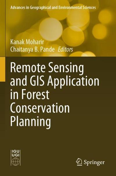 Remote Sensing and GIS Application in Forest Conservation Planning