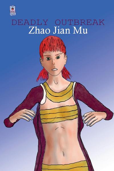 Zhao, J: Deadly Outbreak