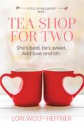 Tea Shop for Two (Love on Belmont, #1)
