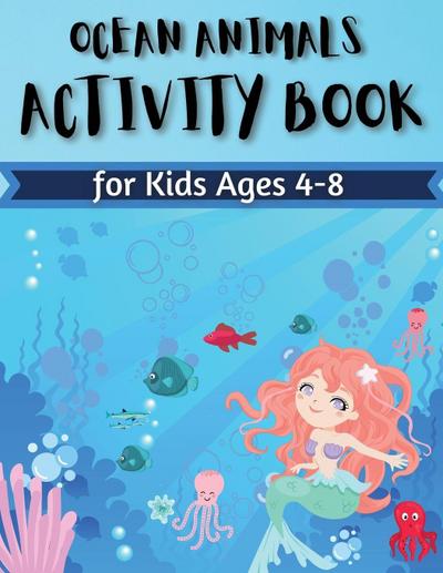 Ocean Animals Activity Book for Kids Ages 4-8